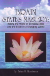 BRAIN STATES MASTERY : Riding The Wave Of Consciousness & The Brain In A Changing World